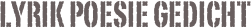 Lyrik Poesie gedicht