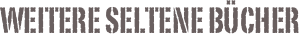 weitere Seltene Bücher     